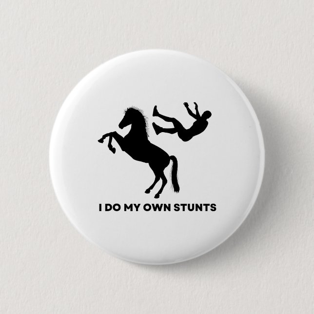 I Do My Own Stunts - Horseback Riding Jumping Funn Button (Front)