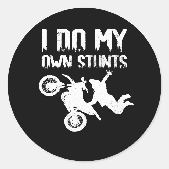 I Do My Own Stunts Motorbike Art Motorcycle Lover  Classic Round Sticker (Front)