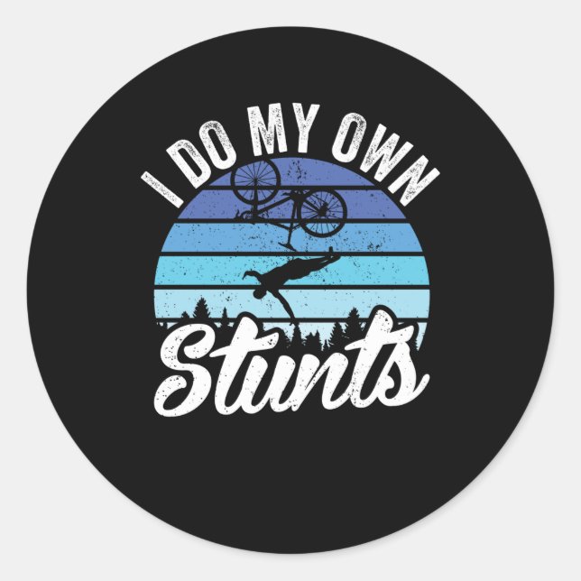 I Do My Own Stunts Mountain Bike Classic Round Sticker (Front)