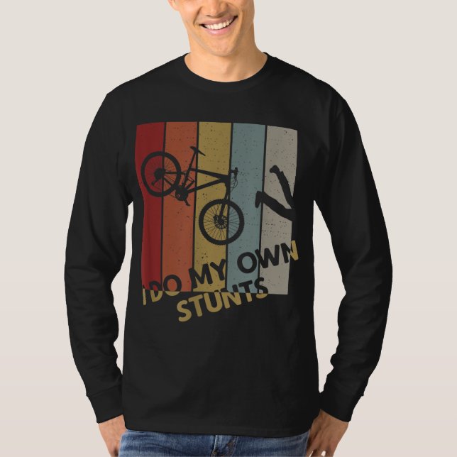 I Do My Own Stunts - Mountain Bike Funny Biking Bi T-Shirt (Front)