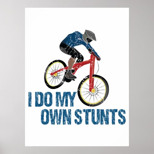 I Do My Own Stunts Mountain Biker Vintage Poster