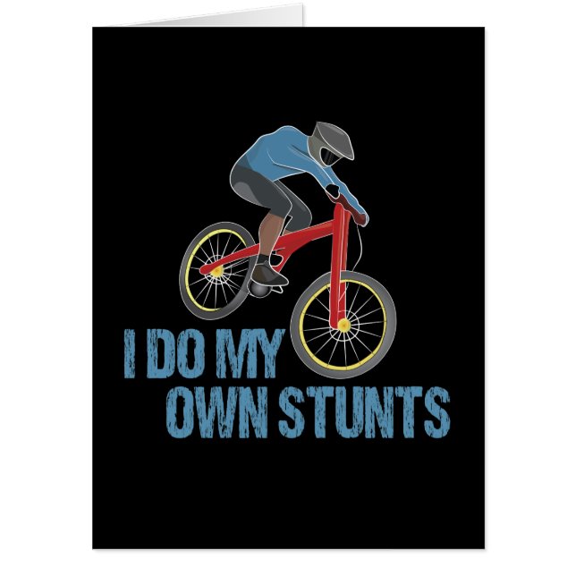 I Do My Own Stunts Mountain Biking Card (Front)