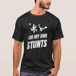 I Do My Own Stunts Scooter Lovers Funny Injury T-Shirt