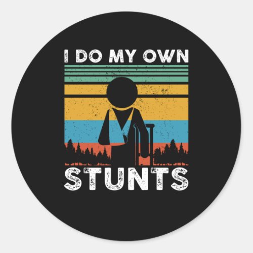 I Do My Own Stunts Sport Accident Classic Round Sticker