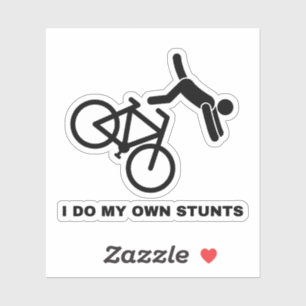 I Do My Own Stunts  Sticker