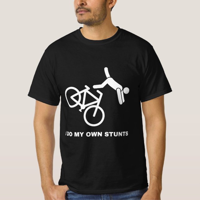 I Do My Own Stunts  T-Shirt (Front)