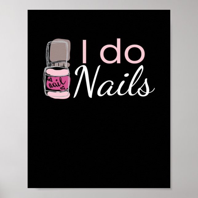 I Do Nails Manicure Poster (Front)