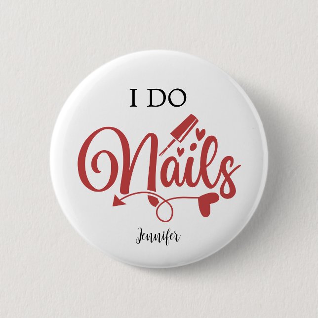 I Do Nails(Nail Technician) Button (Front)