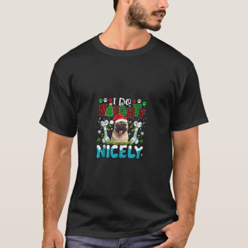 I Do Naughty Nicely Xmas Santa Pug Costume Owner L T_Shirt