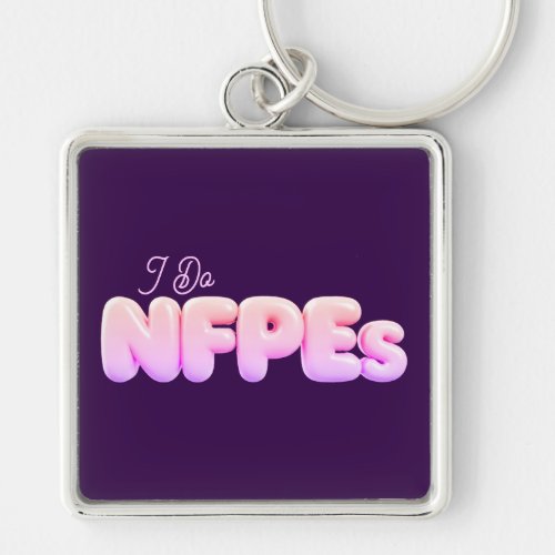 "I Do NFPEs" Purple Keychain