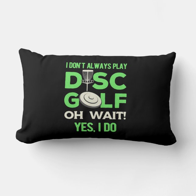 I Do Not Always Play Disc Golf Lumbar Pillow (Front)