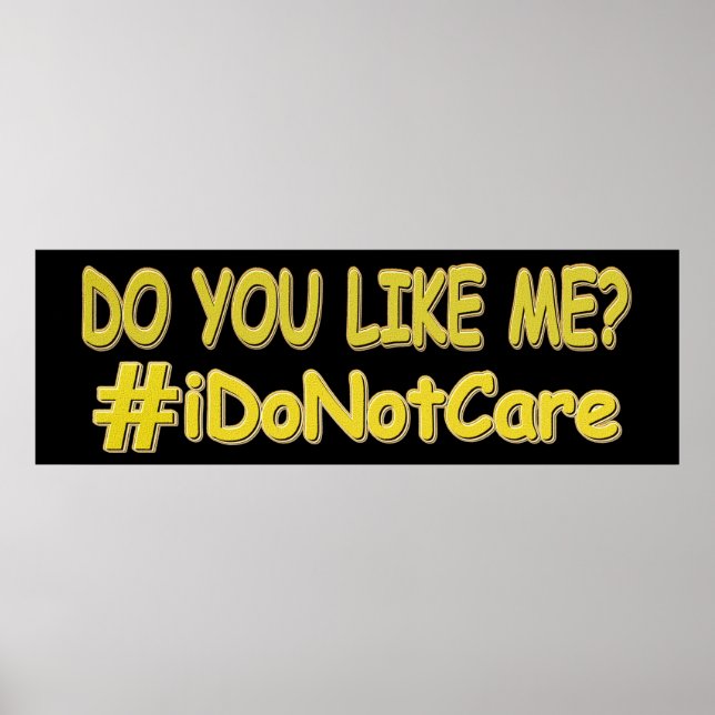 "I Do Not Care" Cute Expression Design. Buy Now Ph Poster (Front)