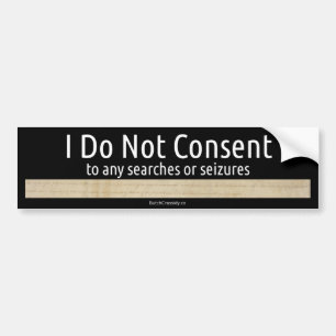 I Do Not Consent - Bumper Sticker