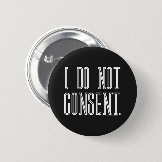 I Do Not Consent Button (Front & Back)
