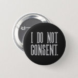 I Do Not Consent Button