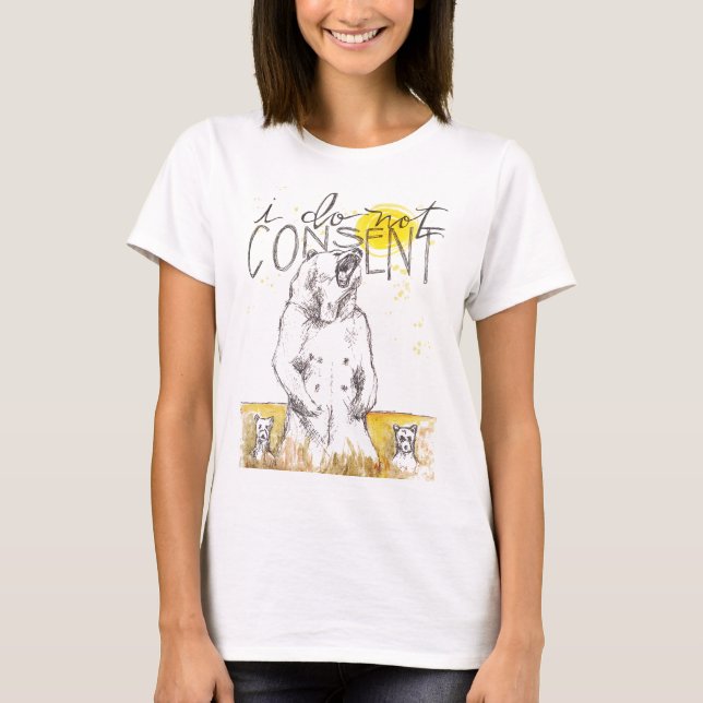 I DO NOT CONSENT Mama Bear Hind Legs T-Shirt (Front)