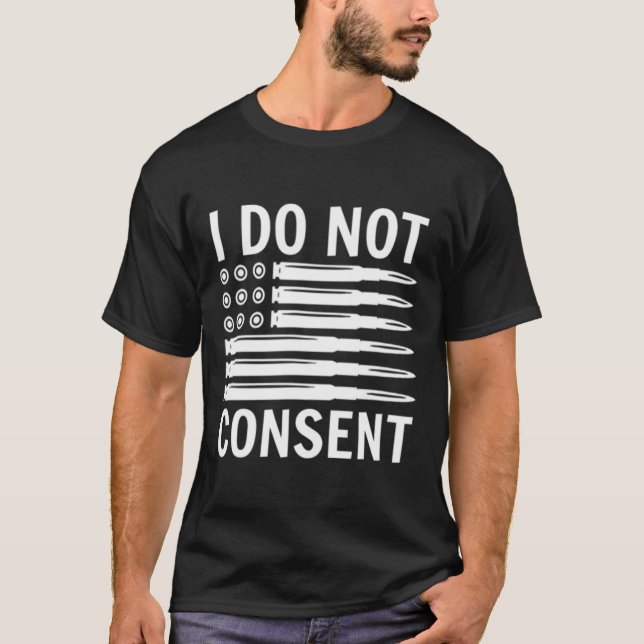 I Do Not Consent Republican Conservative Comply Fr T-Shirt (Front)