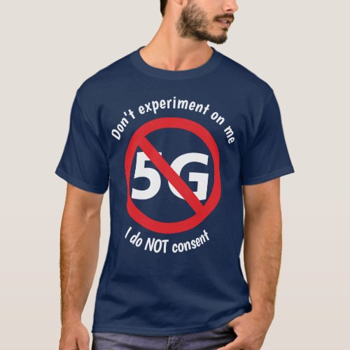 I do not consent to 5G T_Shirt