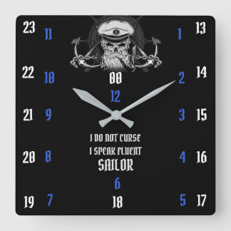 I DO NOT CURSE  I SPEAK FLUENT SAILOR SQUARE WALL CLOCK