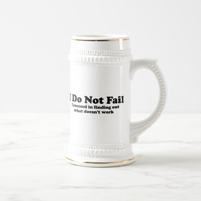I Do Not Fail Beer Stein (Right)