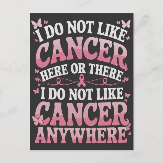I Do Not Like Cancer Here Or There  Postcard (Front)