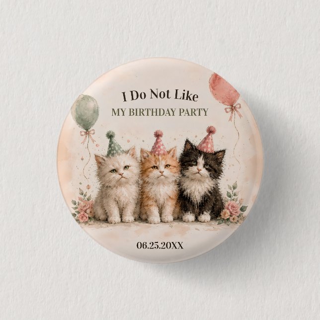 I Do Not Like My Birthday Party Button (Front)