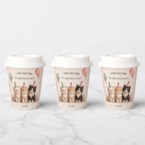 I Do Not Like My Birthday Party Paper Cups