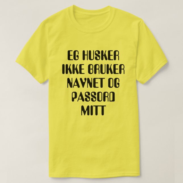 I do not remember my username and password T-Shirt (Design Front)