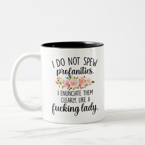 I Do Not Spew Profanities Funny Quote Black Text  Two_Tone Coffee Mug