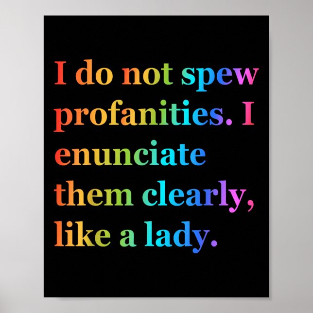 I Do Not Spew Profanities I Enunciate Them Clearly Poster (Front)