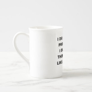 I Do Not Spew Profanities, I Enunciate Them, Funny Bone China Mug