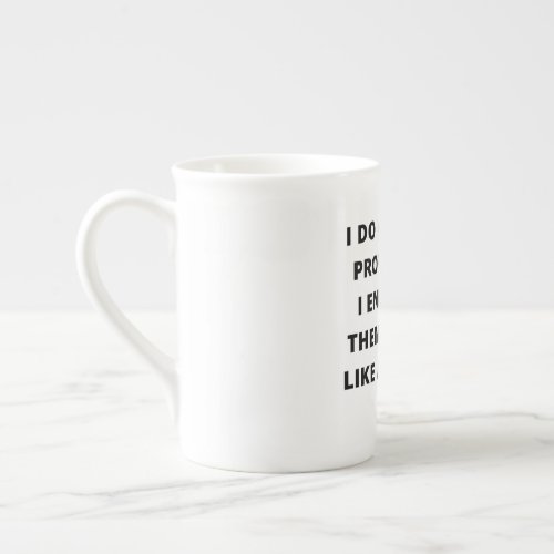 I Do Not Spew Profanities I Enunciate Them Funny Bone China Mug