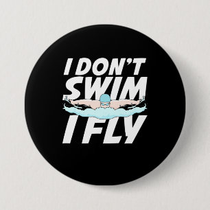 I Do Not Swim I Fly Button