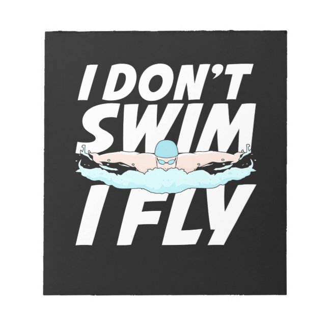 I Do Not Swim I Fly Notepad (Front)