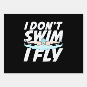 I Do Not Swim I Fly Sign