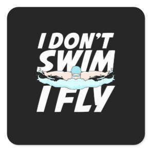 I Do Not Swim I Fly Square Sticker