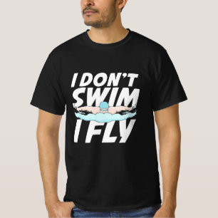 I Do Not Swim I Fly T-Shirt
