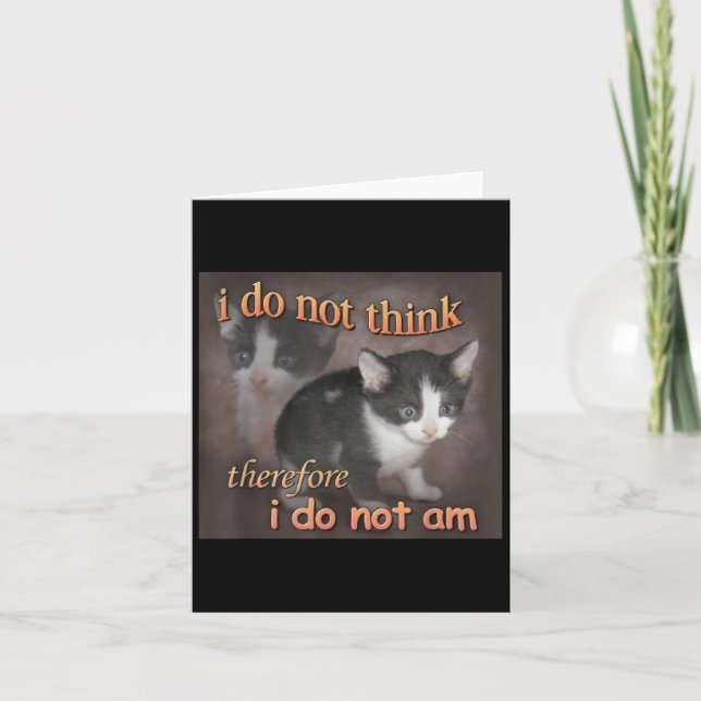 I Do Not Think Therefore I Do Not Am Cat Meme Men  Card (Front)