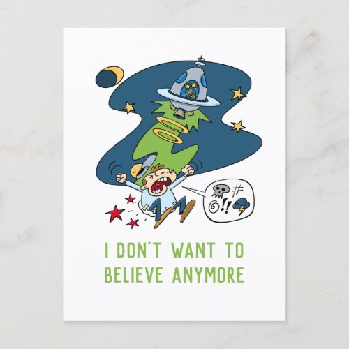 I Do Not Want To Believe In Aliens Funny Cartoon Postcard