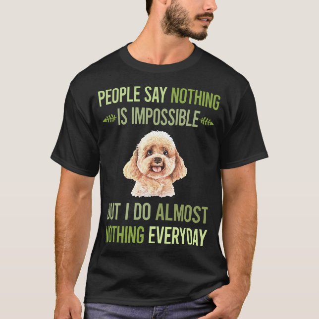 I Do Nothing Toy Poodle 01 T-Shirt (Front)