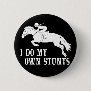I Do Own Stunts Horse Riding Button