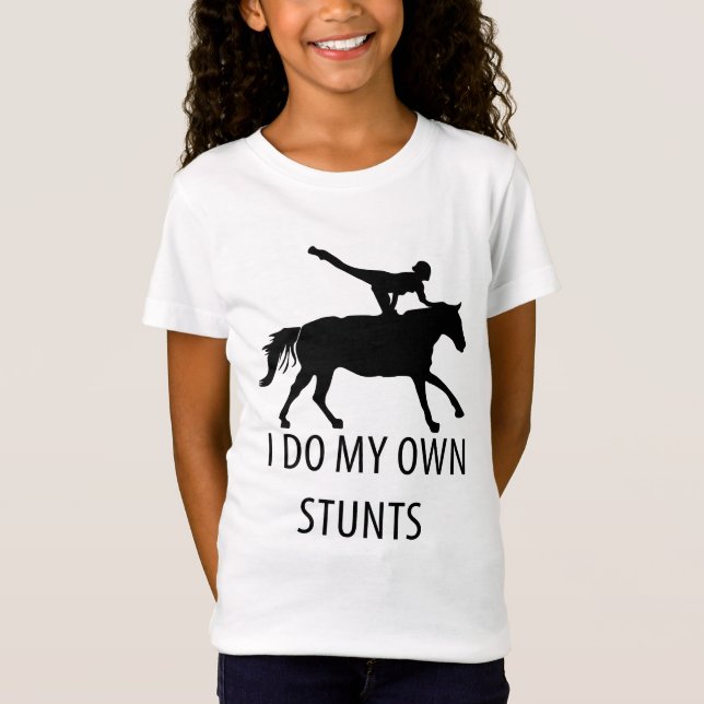 I Do Own Stunts Vaulting Horseriding T-Shirt (Front)