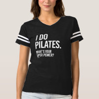 I do Pilates - What's your super power -   Girl Fi T-shirt