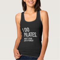 I do Pilates - What's your super power -   Girl Fi Tank Top