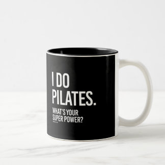I do Pilates - What's your super power - Girl Fi Two-Tone Coffee Mug