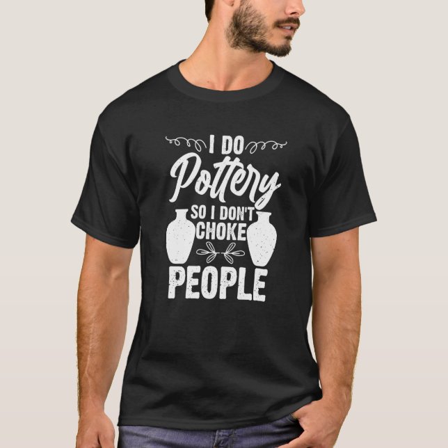 I Do Pottery Ceramic Clay Maker Pottering Premium T-Shirt (Front)