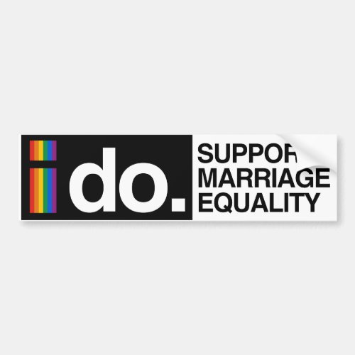 I DO SUPPORT MARRIAGE EQUALITY _ _png Bumper Sticker