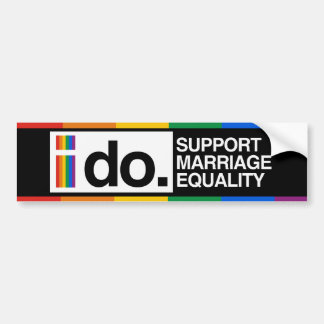 I DO SUPPORT MARRIAGE EQUALITY - -.png Bumper Sticker