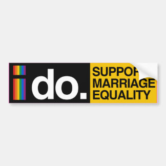 I DO SUPPORT MARRIAGE EQUALITY - -.png Bumper Sticker