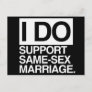 I DO SUPPORT SAME-SEX MARRIAGE POSTCARD